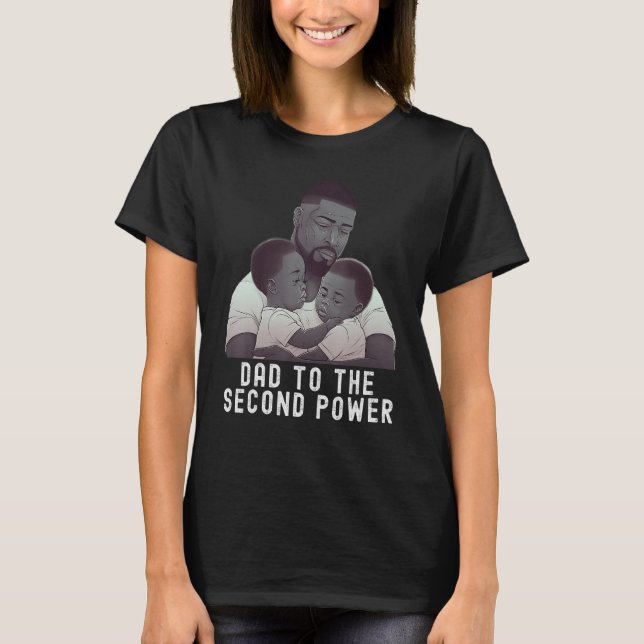 Black Twin Dad Fathers Day Dad to the second power T Shirt (Framsida)