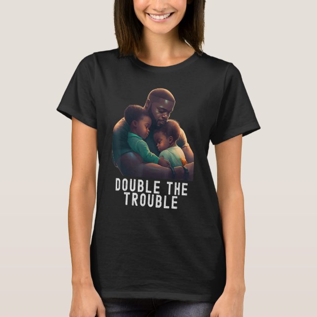 Black Twin Dad Fathers Day Double the trouble  Quo T Shirt (Framsida)