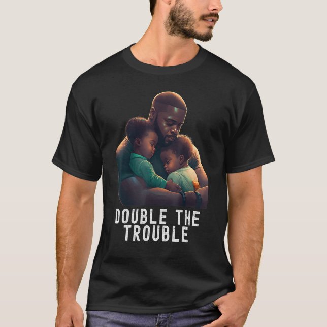 Black Twin Dad Fathers Day Double the trouble  Quo T Shirt (Framsida)