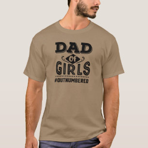 Black Typography Pappa of Girls Outnumered T Shirt