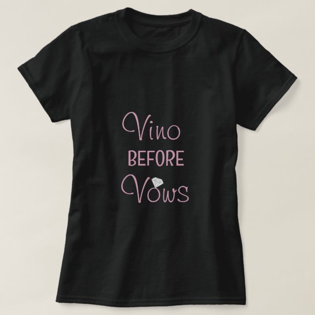 Black Vino Före Vows Bachelorette Party T-Shirt (Design framsida)