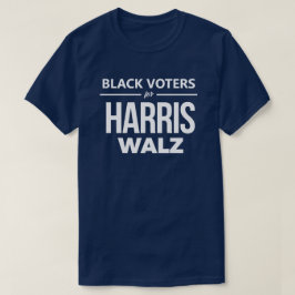 Black Voters for Harris Walz T Shirt