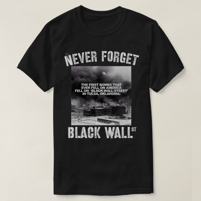 Black Wall street glömmer aldrig vår historik REAL T Shirt (Design framsida)
