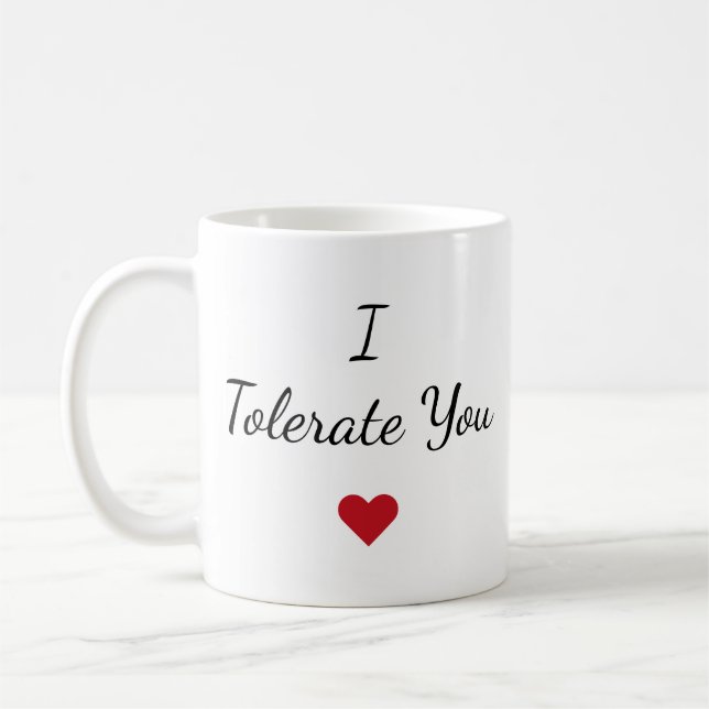 Black White - I Tolerate You Funny Valentine's Day Kaffemugg (Vänster)