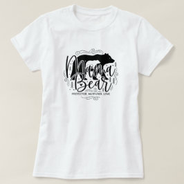 Black & White Script Mama Bear Protector Art T Shirt