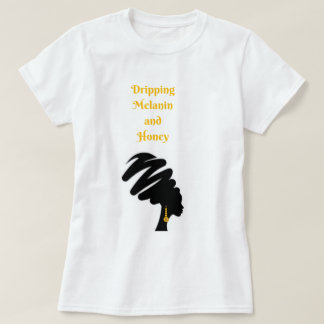 Black Woman Melanin and honey Shirt T