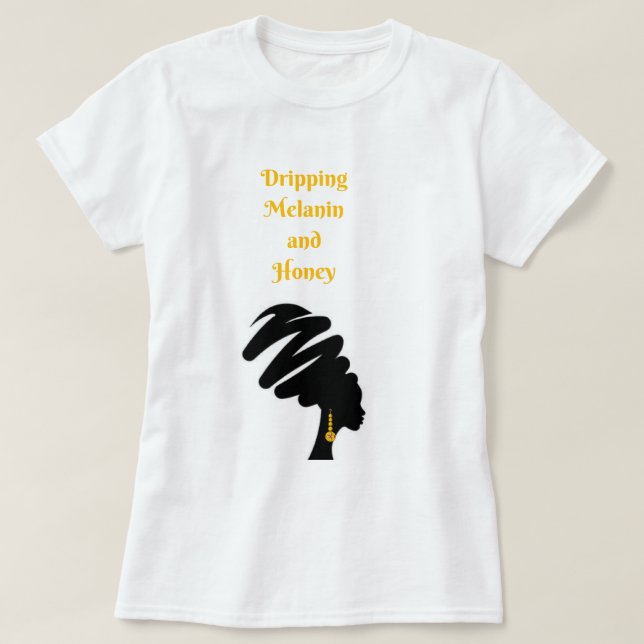 Black Woman Melanin and honey Shirt T (Design framsida)