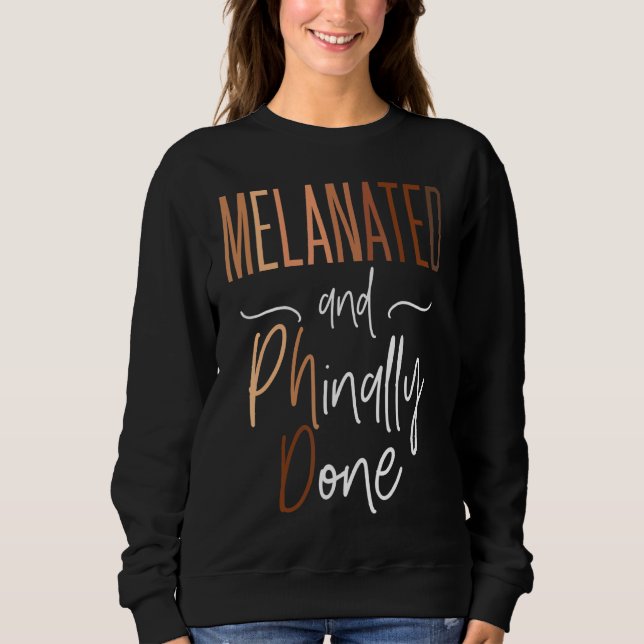 Black Woman Phd Student Melanated Doctorate Phina T Shirt (Framsida)