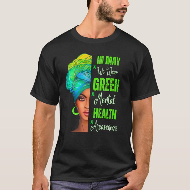 Black Women In May We Wear Green Mental Health Awa T Shirt (Framsida)