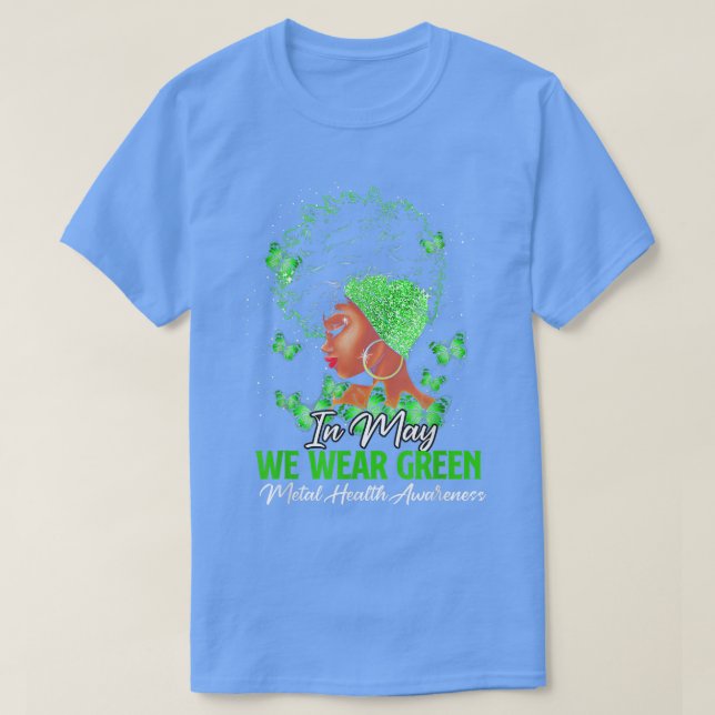 Black Women In May We Wear Green Mental Health Awa T Shirt (Design framsida)