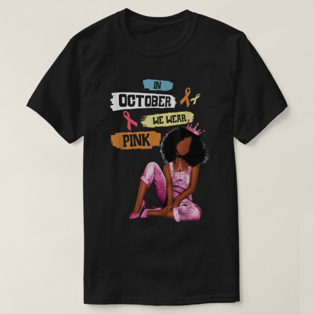 Black Women In October We Wear Pink Breast Cancer  T Shirt (Design framsida)