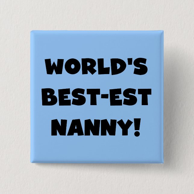Black World's Best Nanny T-shirts and Gifts Knapp (Framsida)