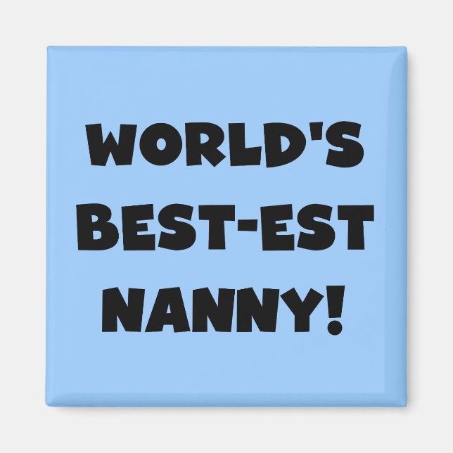 Black World's Best Nanny T-shirts and Gifts Magnet (Framsidan)