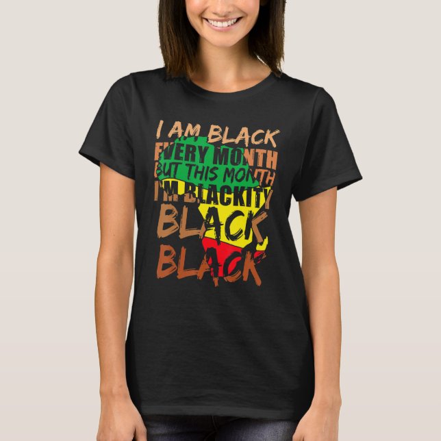 Blackity Black Every Month Black History BHM Afric T Shirt (Framsida)