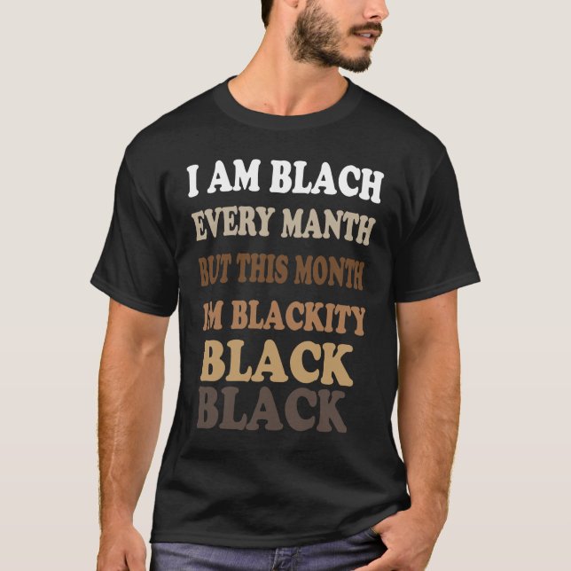 Blackity Black Every Month Black History BHM Afric T Shirt (Framsida)