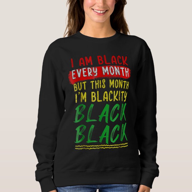 Blackity Black Every Month Black History BHM BLM A T Shirt (Framsida)