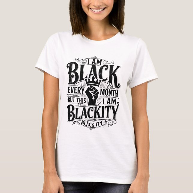 Blackity Black Stolthet Black History Month Empowe T Shirt (Framsida)