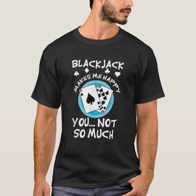 Blackjack 21 gör mig Lycklig T Shirt (Framsida)