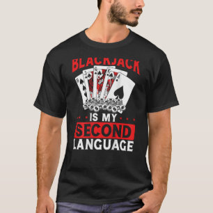 Blackjack är min andra språkinställning, kasino t shirt