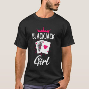 BLACKJACK GIRL Blackjack Player Cards Blackjack Wo T Shirt
