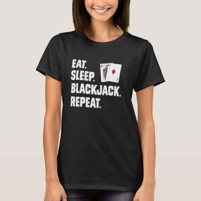 Blackjack Players EAT SLEEP BLACKJACK REPEAT. Funn T Shirt (Framsida)