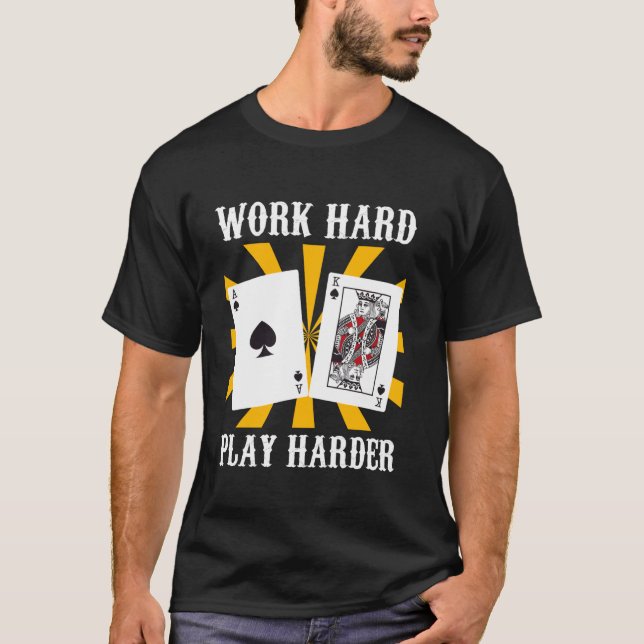 Blackjack WORK HARD PLAY HARDER Funny Casino Vinta T Shirt (Framsida)