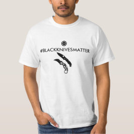 #BLACKKNIVESMATTER T SHIRT