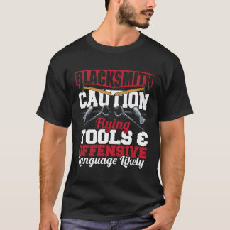 Blacksmith Försiktighet Flygande Verktyg Forge Bla T Shirt