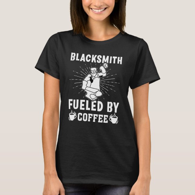 Blacksmith Fueled By Coffee T Shirt (Framsida)