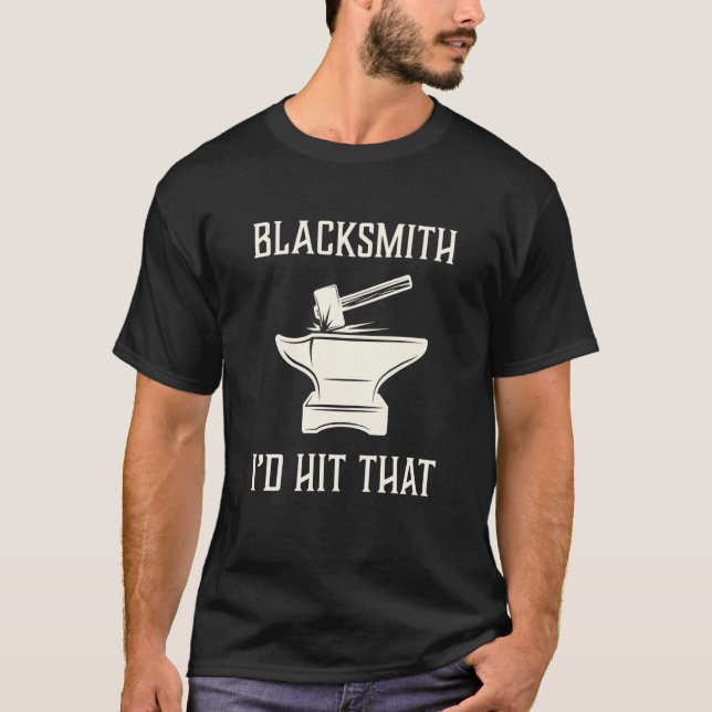 Blacksmith I'd Hit That Blacksmithing Forge T Shirt (Framsida)
