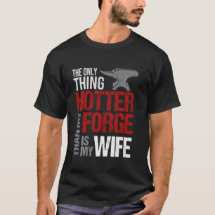 Blacksmith Make Gift Wife Anvil Forge Manar Lo T Shirt
