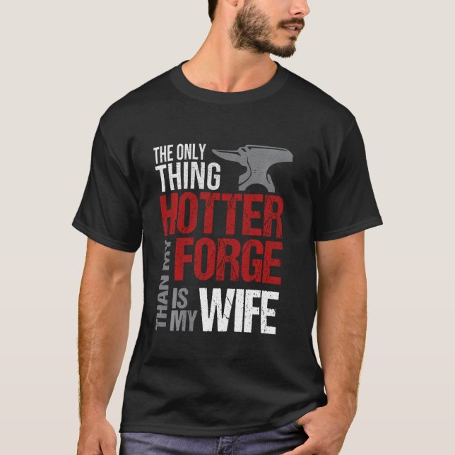 Blacksmith Make Gift Wife Anvil Forge Manar Lo T Shirt (Framsida)