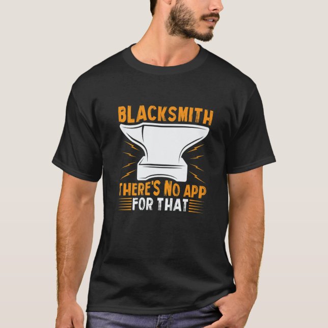 Blacksmith  There's No App For That  1 T Shirt (Framsida)