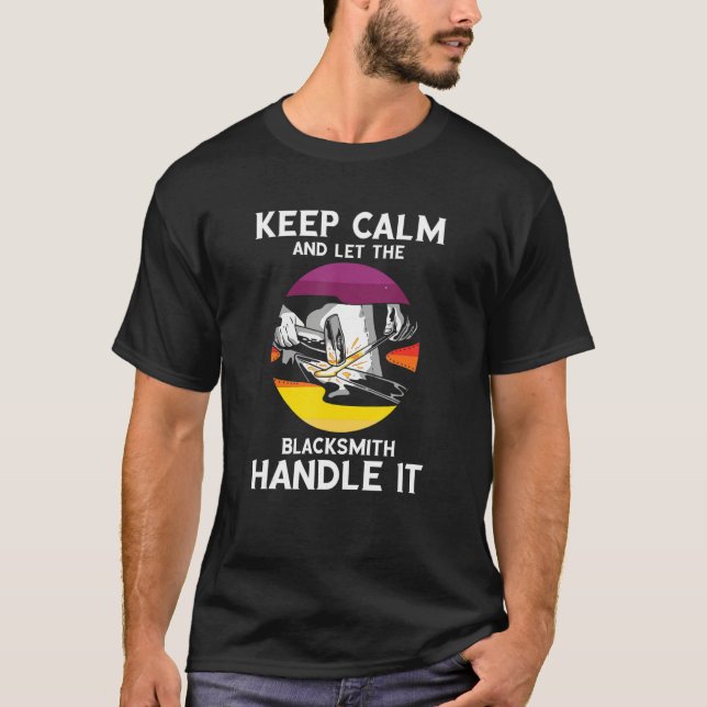 Blacksmith Worker Behålla Lugn Forging Verktyg Bla T Shirt (Framsida)