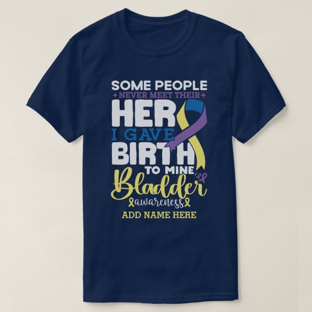 Bladder warrior Some People Never Meet Their Hero T Shirt (Design framsida)