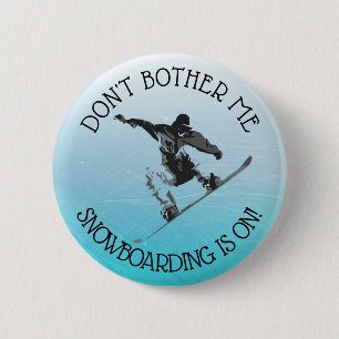 Bläddra mig inte, Snowboarding är på Humor Button Knapp
