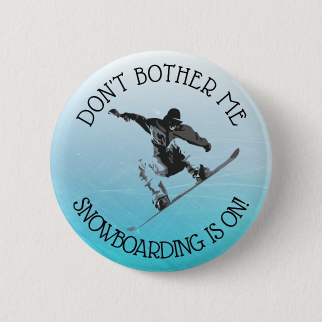 Bläddra mig inte, Snowboarding är på Humor Button Knapp (Framsida)