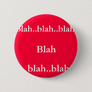 Blah - blah. .blah. , blah. .blah. .blah knapp