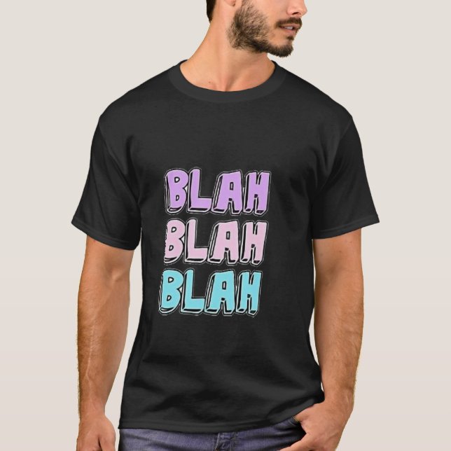 BLAH BLAH BLAH DESIGN T SHIRT (Framsida)