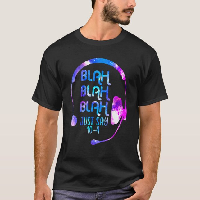 Blah Blah säger bara 10 4 911 Dispatch Dispatc T Shirt (Framsida)