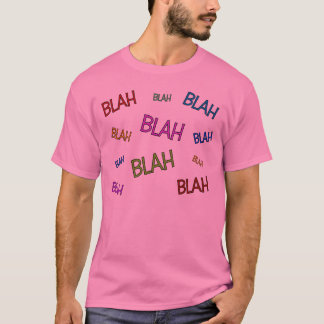 BLAH - BLAH TEE SHIRT