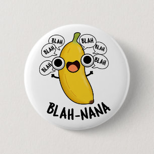 Blah-nana Funny Banana Pun Knapp