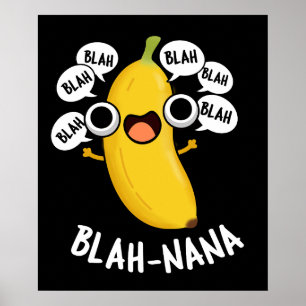 Blah-nana Funny Banana Pun Mörk BG Poster