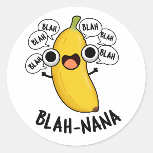 Blah-nana Funny Banana Pun Runt Klistermärke
