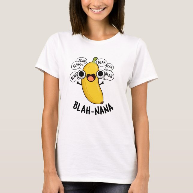 Blah-nana Funny Banana Pun T Shirt (Framsida)