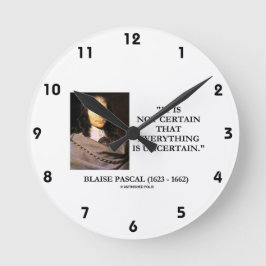 Blaise Pascal är inte säkert att allt är osäkert Rund Klocka