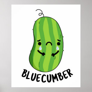 Blåknölar Funny Ledsen Veggie Cucumber Pun Poster