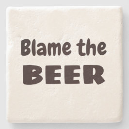 BLAME BEER FUNNY Drinkers Ursäkta Home Art Stenunderlägg