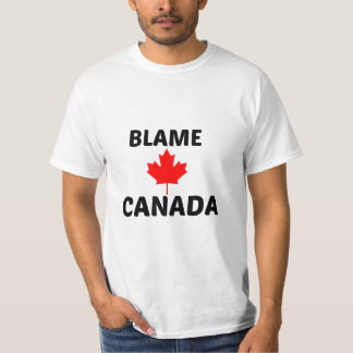 BLAME CANADA T SHIRT