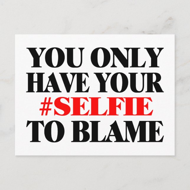 Blame din Selfie Vykort (Framsida)